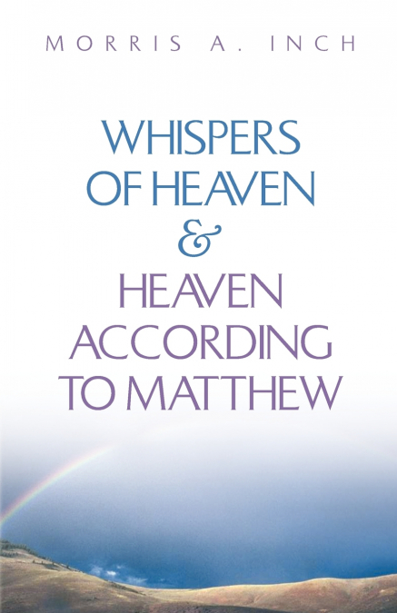 Whispers of Heaven & Heaven According to Matthew