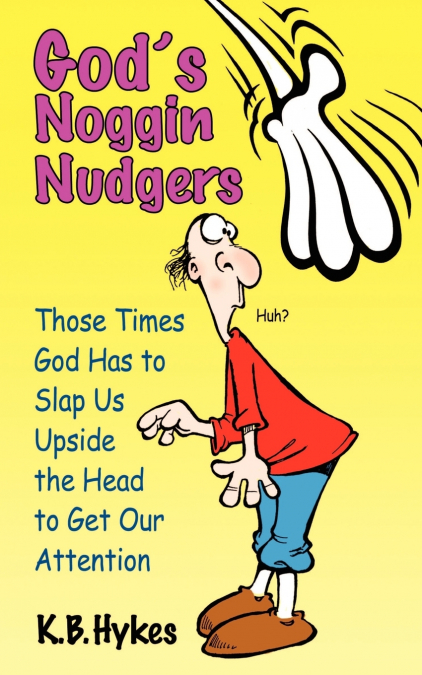 God’s Noggin Nudgers