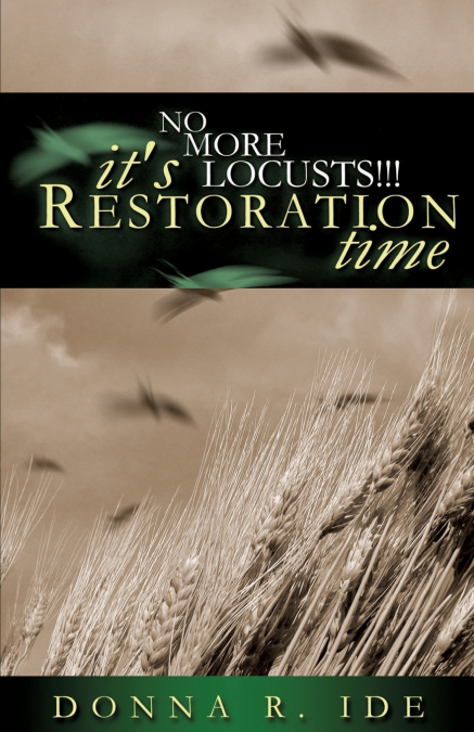 No More Locusts! It’s Restoration Time