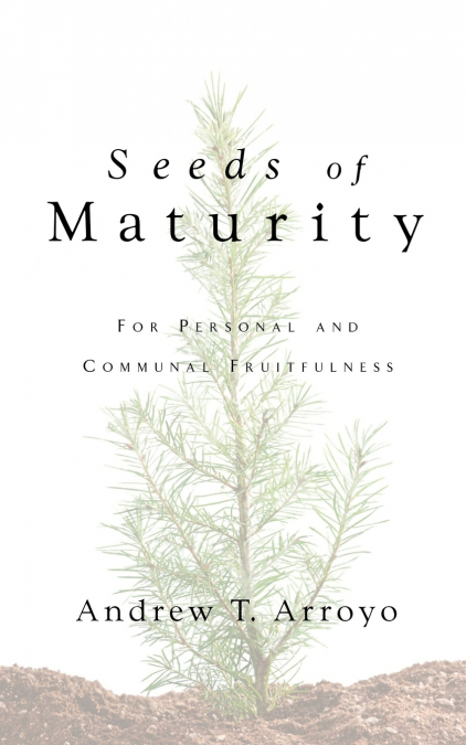 Seeds of Maturity