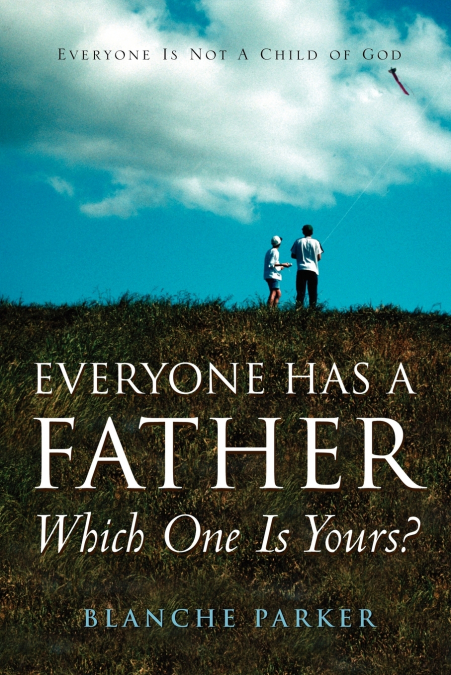 Everyone Has A Father/Which One Is Yours?