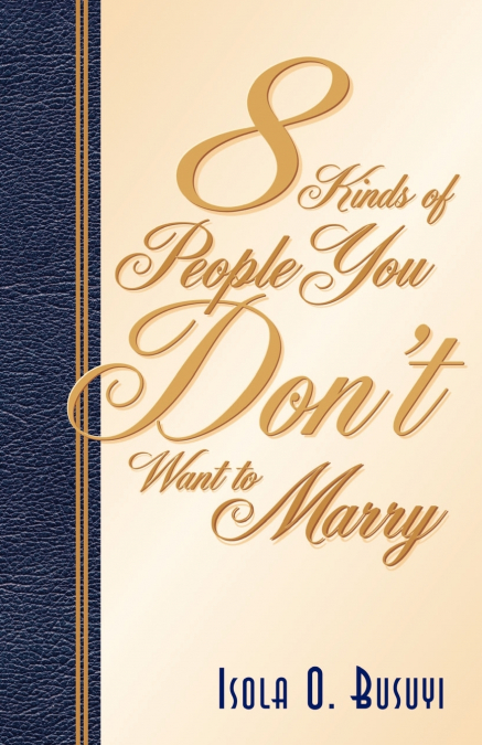 8 Kinds of People You Don’t Want To Marry