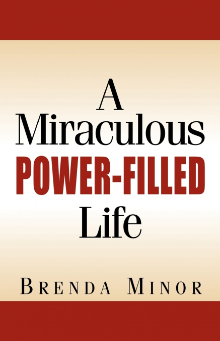 A Miraculous Power-Filled Life