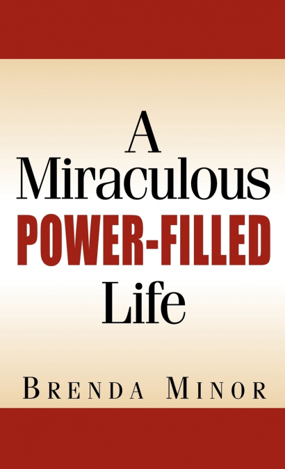 A Miraculous Power-Filled Life