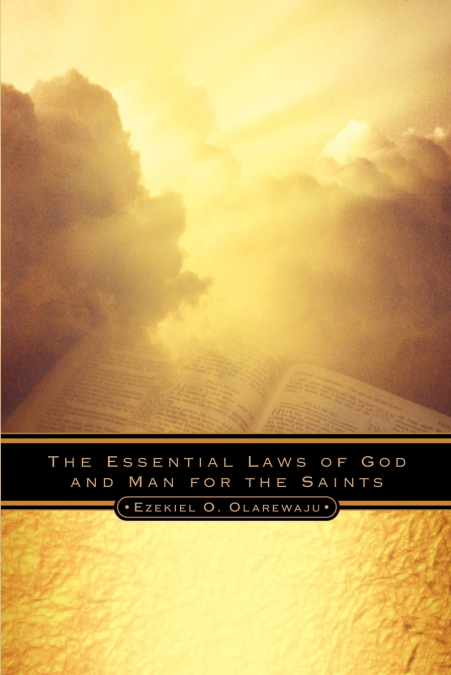 The Essential Laws of God and Man For the Saints