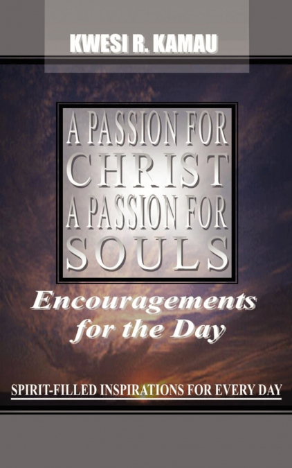 A Passion for Christ, a Passion for Souls