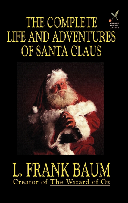 The Complete Life and Adventures of Santa Claus