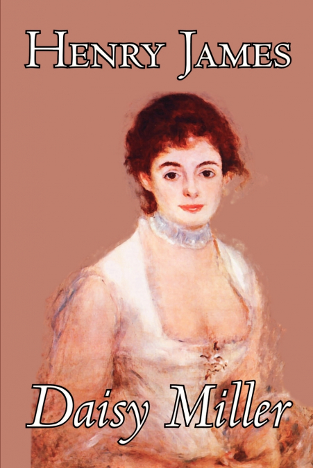 Daisy Miller by Henry James, Fiction, Classics