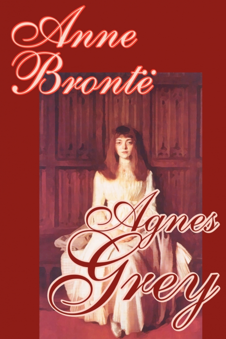 Agnes Grey by Anne Bronte, Fiction, Classics