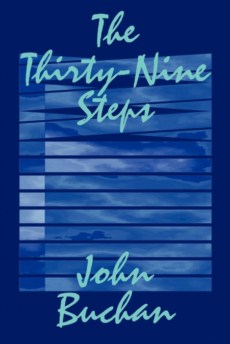 The Thirty-Nine Steps by John Buchan, Fiction, Mystery & Detective