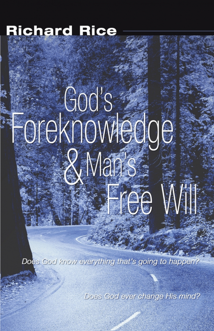 God’s Foreknowledge and Man’s Free Will