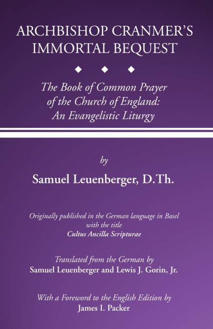 Archbishop Cranmer’s Immortal Bequest