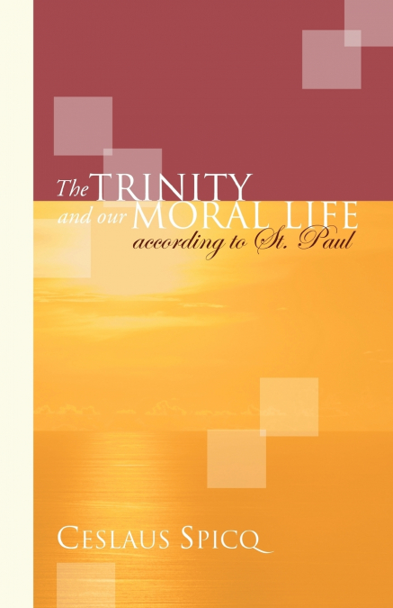 The Trinity and Our Moral Life according to St. Paul