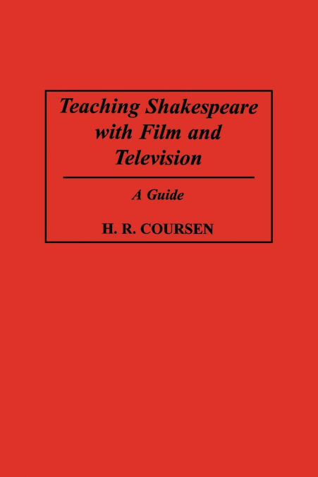 Teaching Shakespeare with Film and Television