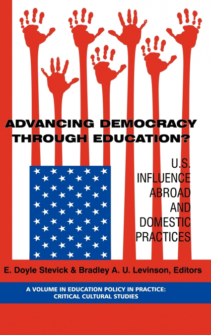Advancing Democracy Through Education? U.S. Influence Abroad and Domestic Practices (Hc)