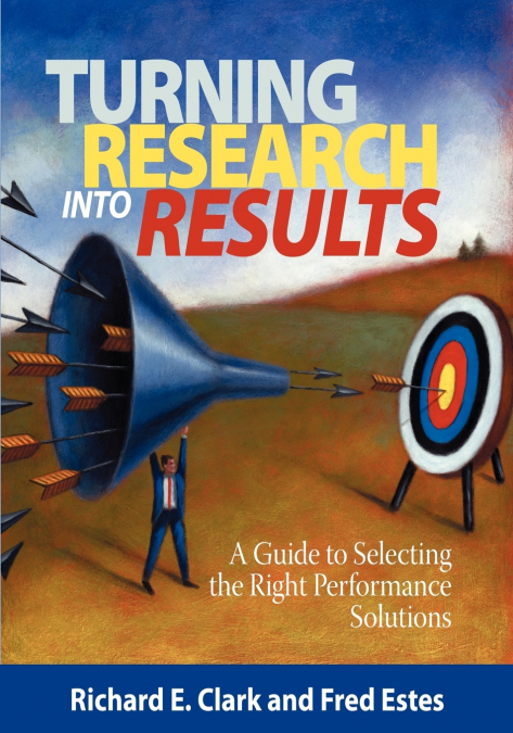 Turning Research Into Results - A Guide to Selecting the Right Performance Solutions (PB)