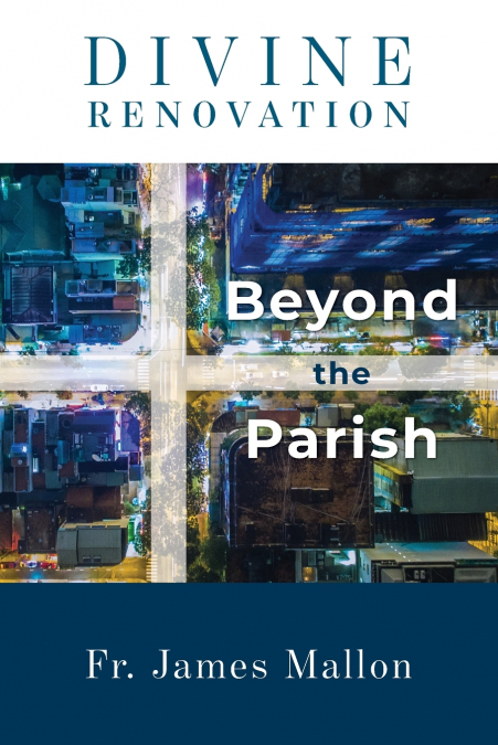 Divine Renovation Beyond the Parish