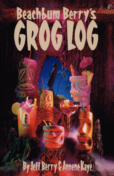 Beach Bum Berry’s Grog Log