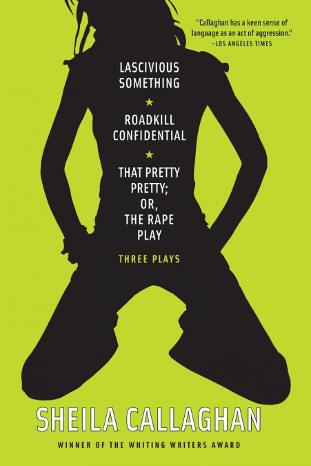 Lascivious Something/Roadkill Confidential/That Pretty Pretty; Or, The Rape Play