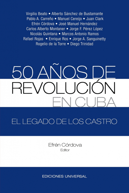 50 AÑOS DE REVOLUCIÓN EN CUBA. EL LEGADO DE LOS CASTRO