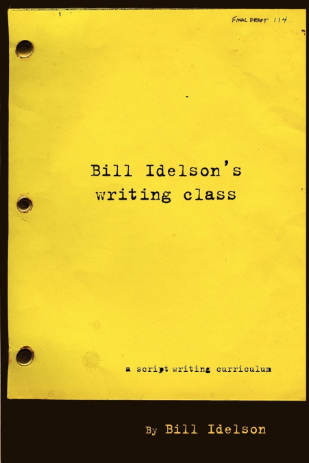 Bill Idelson’s Writing Class