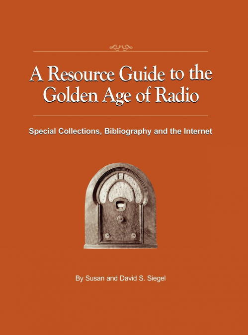 A Resource Guide to the Golden Age of Radio