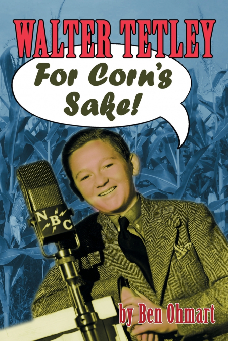 Walter Tetley - For Corn’s Sake