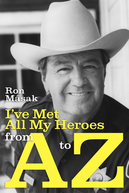 I’ve Met All My Heroes from A to Z