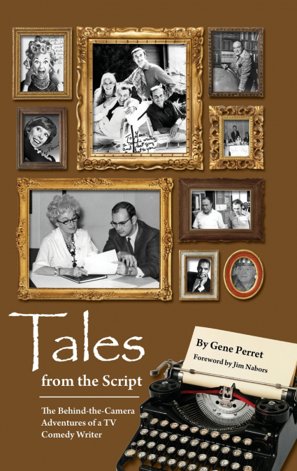 Tales from the Script - The Behind-The-Camera Adventures of a TV Comedy Writer (hardback)