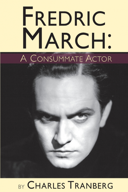 Fredric March - A Consummate Actor