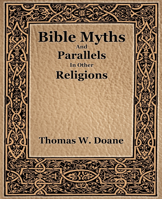 Bible Myths And Their Parallels In Other Religions