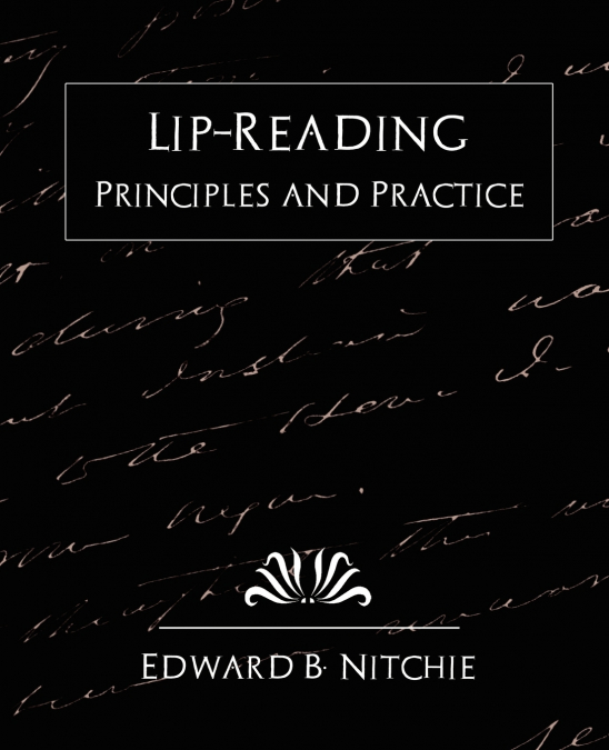 Lip-Reading Principles and Practice (New Edition)