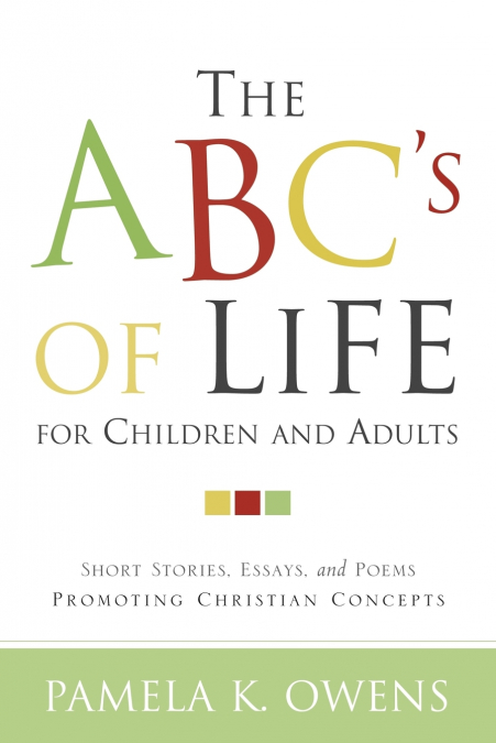 The ABC’s of Life for Children and Adults