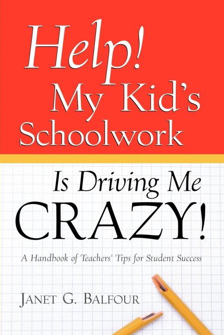 Help! My Kid’s Schoolwork Is Driving Me Crazy!