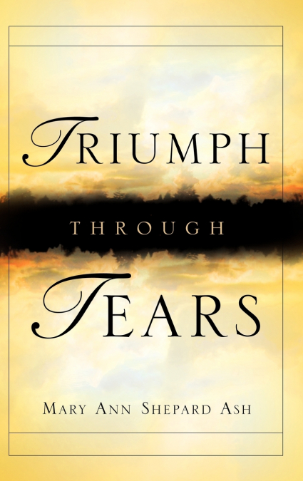 Triumph Through Tears
