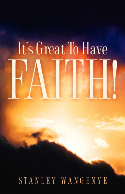 It’s Great To Have Faith!