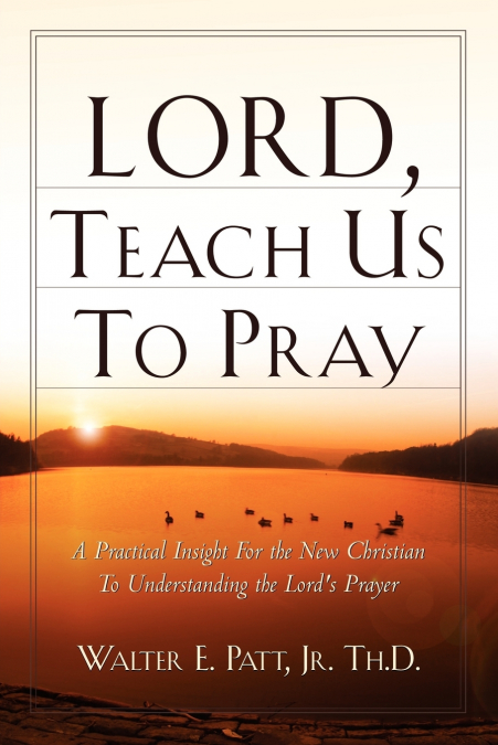 Lord, Teach Us To Pray