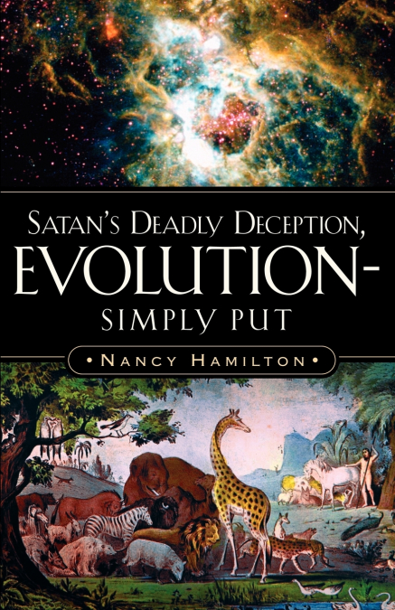 Satan’s Deadly Deception, Evolution-Simply Put