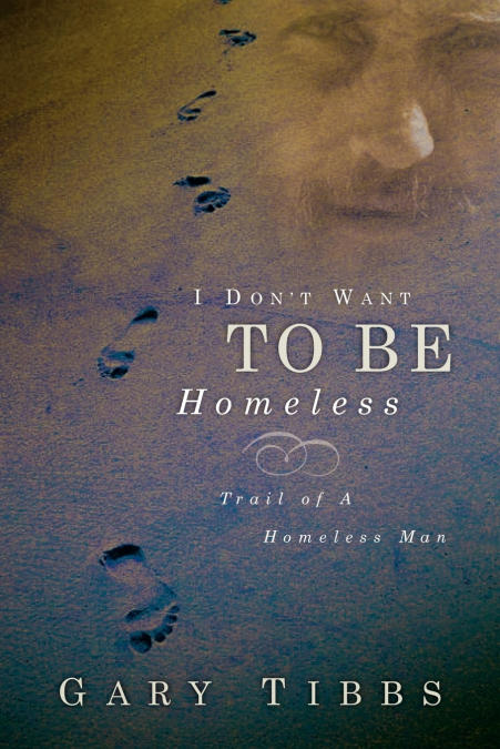 I Don’t Want To Be Homeless