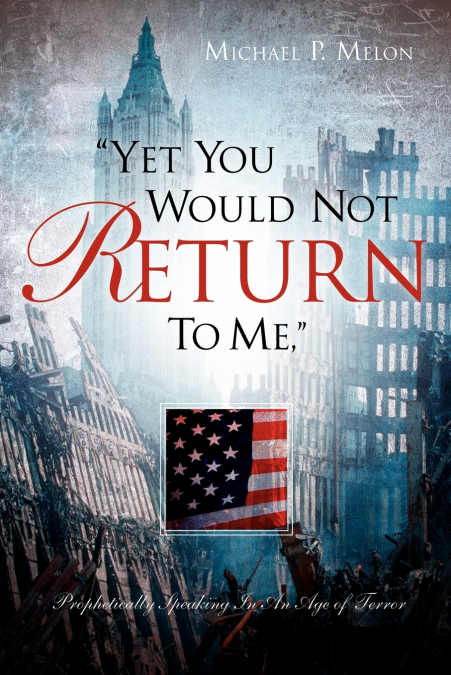 'Yet You Would Not Return To Me,'