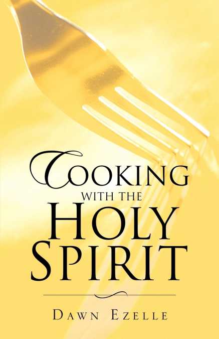 Cooking With the Holy Spirit