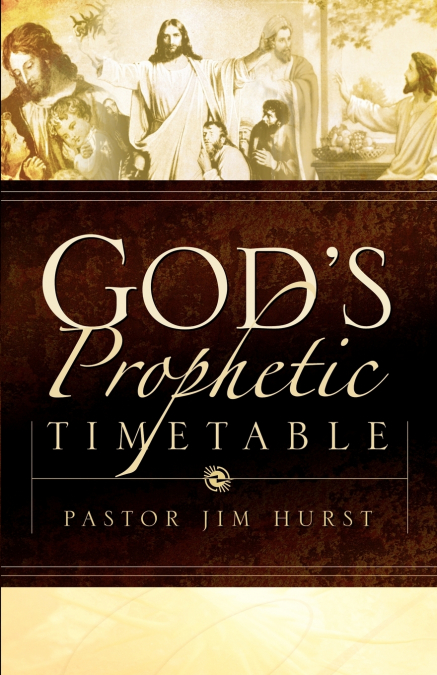 God’s Prophetic Timetable
