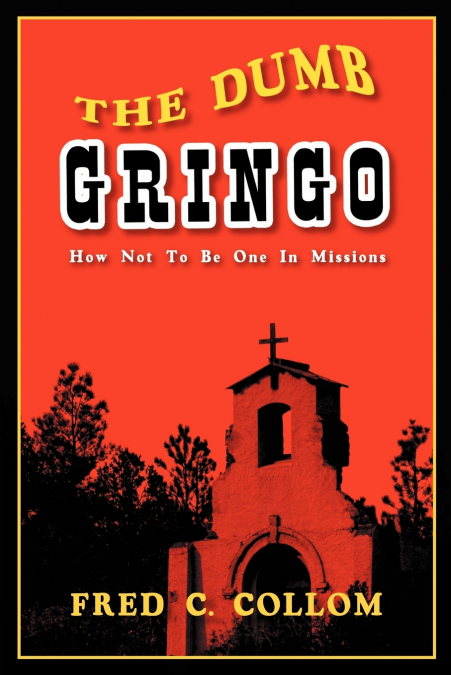 The Dumb Gringo