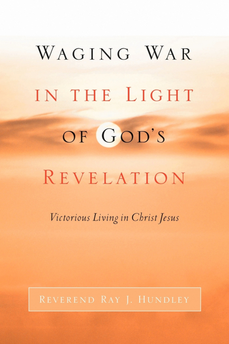 Waging War in the Light of God’s Revelation