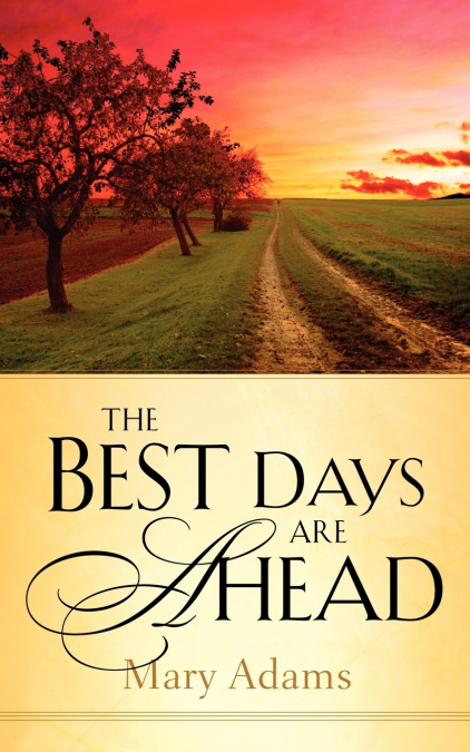The Best Days are Ahead