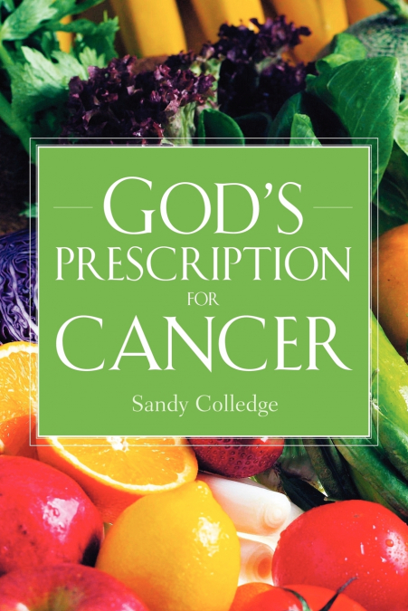 God’s Prescription For Cancer