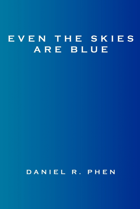 Even the Skies Are Blue