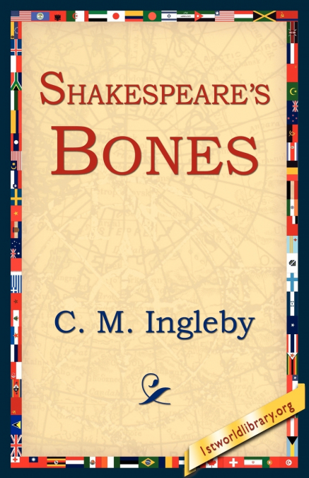 Shakespeare’s Bones
