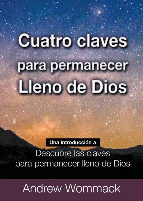 Cuatro Claves Para Permanecer Lleno de Dios