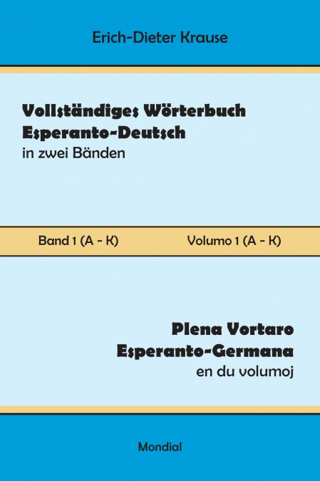 Vollständiges Wörterbuch Esperanto-Deutsch in zwei Bänden, Band 1 (A - K)
